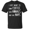 Running - I Just Want To Drink Coffee Save Animals And Take Naps latte T Shirt & Hoodie